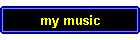 my music